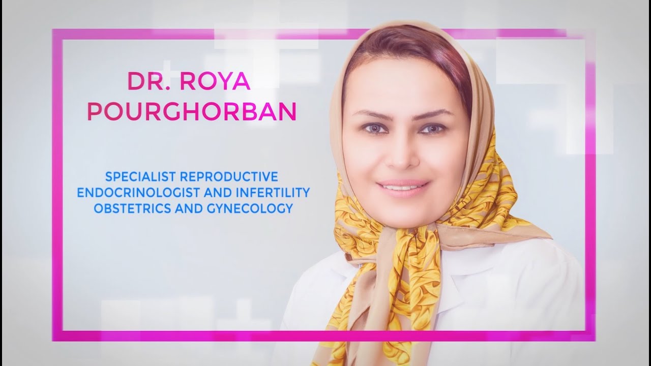 Roya Pourghorban, (Roya Medical Center)